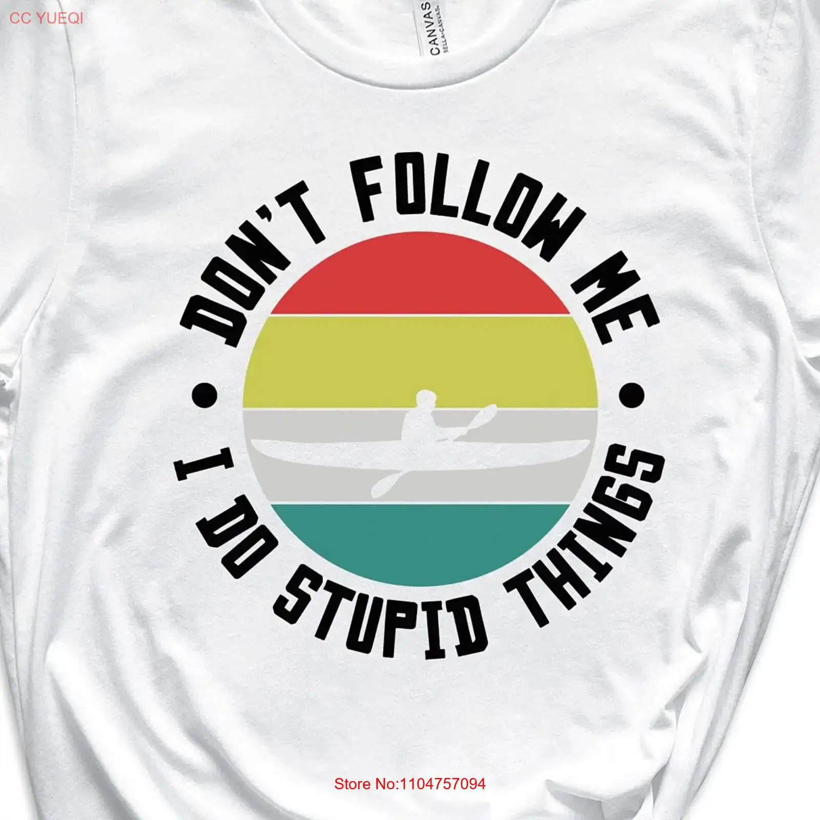 Outdoor Adventure Kayak - Don't Follow Me I Do Stupid